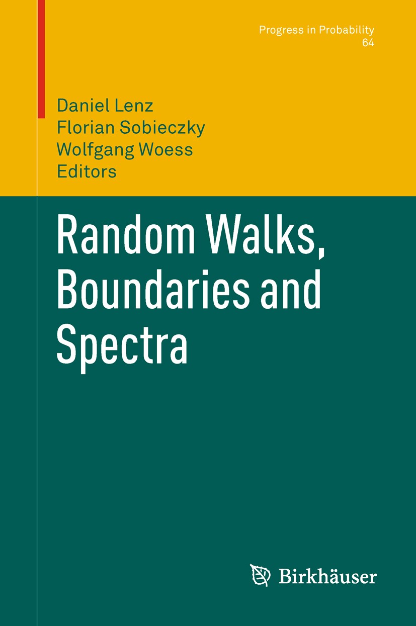 Titlebook: Random Walks, Boundaries and Spectra; Daniel Lenz,Florian Sobieczky,Wolfgang Woess Conference proceedings 2011 Birkhäuser Basel AG 2011 Titlebook: Random Walks, Boundaries and Spectra; Daniel Lenz,Florian Sobieczky,Wolfgang Woess Conference proceedings 2011 Birkhäuser Basel AG 2011