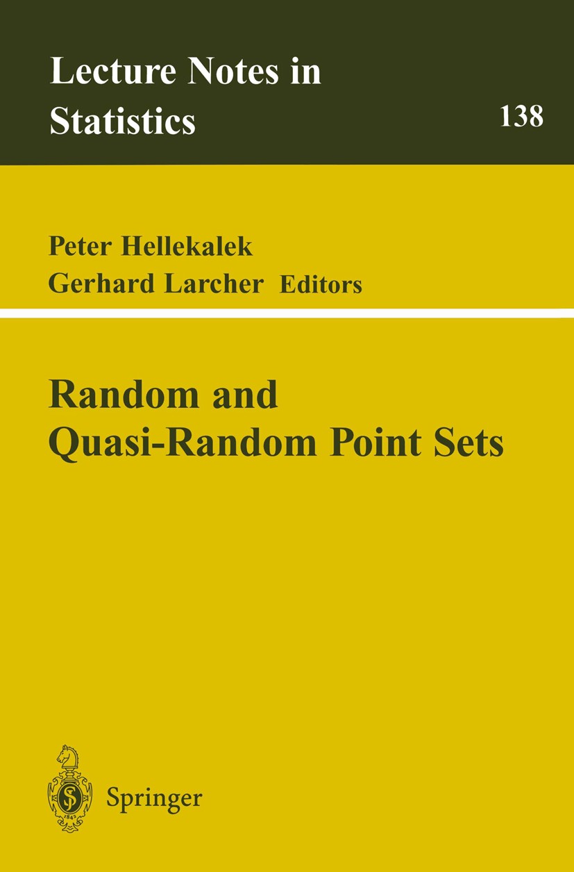 Titlebook: Random and Quasi-Random Point Sets; Peter Hellekalek,Gerhard Larcher Book 1998 Springer Science+Business Media New York 1998 Generator.Ker Titlebook: Random and Quasi-Random Point Sets; Peter Hellekalek,Gerhard Larcher Book 1998 Springer Science+Business Media New York 1998 Generator.Ker