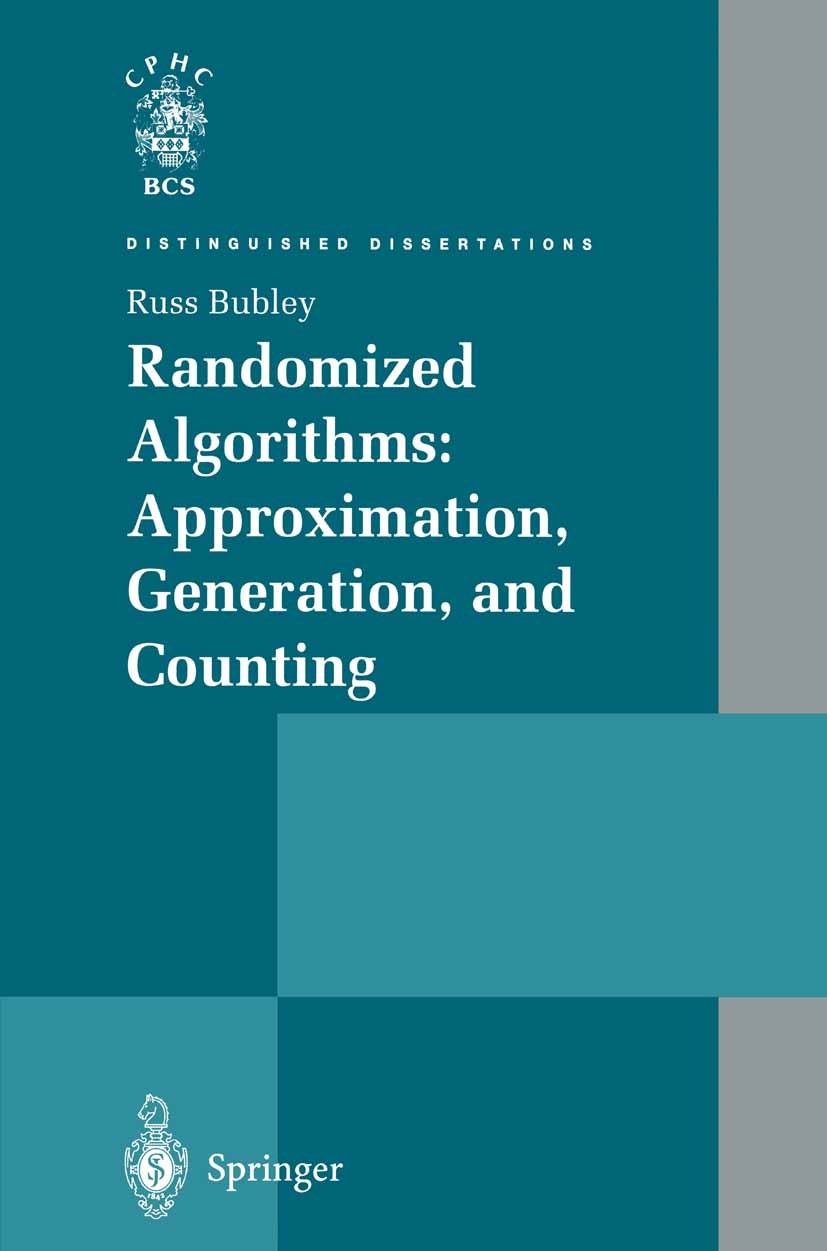 Titlebook: Randomized Algorithms: Approximation, Generation, and Counting; Russ Bubley Book 2001 Springer-Verlag London Limited 2001 Discrete Mathema Titlebook: Randomized Algorithms: Approximation, Generation, and Counting; Russ Bubley Book 2001 Springer-Verlag London Limited 2001 Discrete Mathema