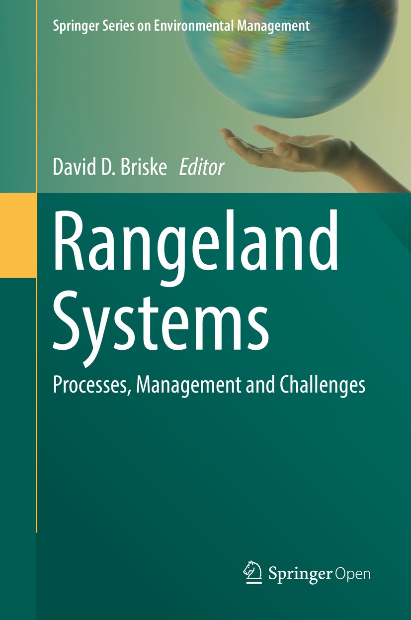 Titlebook: Rangeland Systems; Processes, Managemen David D. Briske Book‘‘‘‘‘‘‘‘ 2017 The Editor(s) (if applicable) and The Author(s) 2017 ecosystem ma Titlebook: Rangeland Systems; Processes, Managemen David D. Briske Book‘‘‘‘‘‘‘‘ 2017 The Editor(s) (if applicable) and The Author(s) 2017 ecosystem ma
