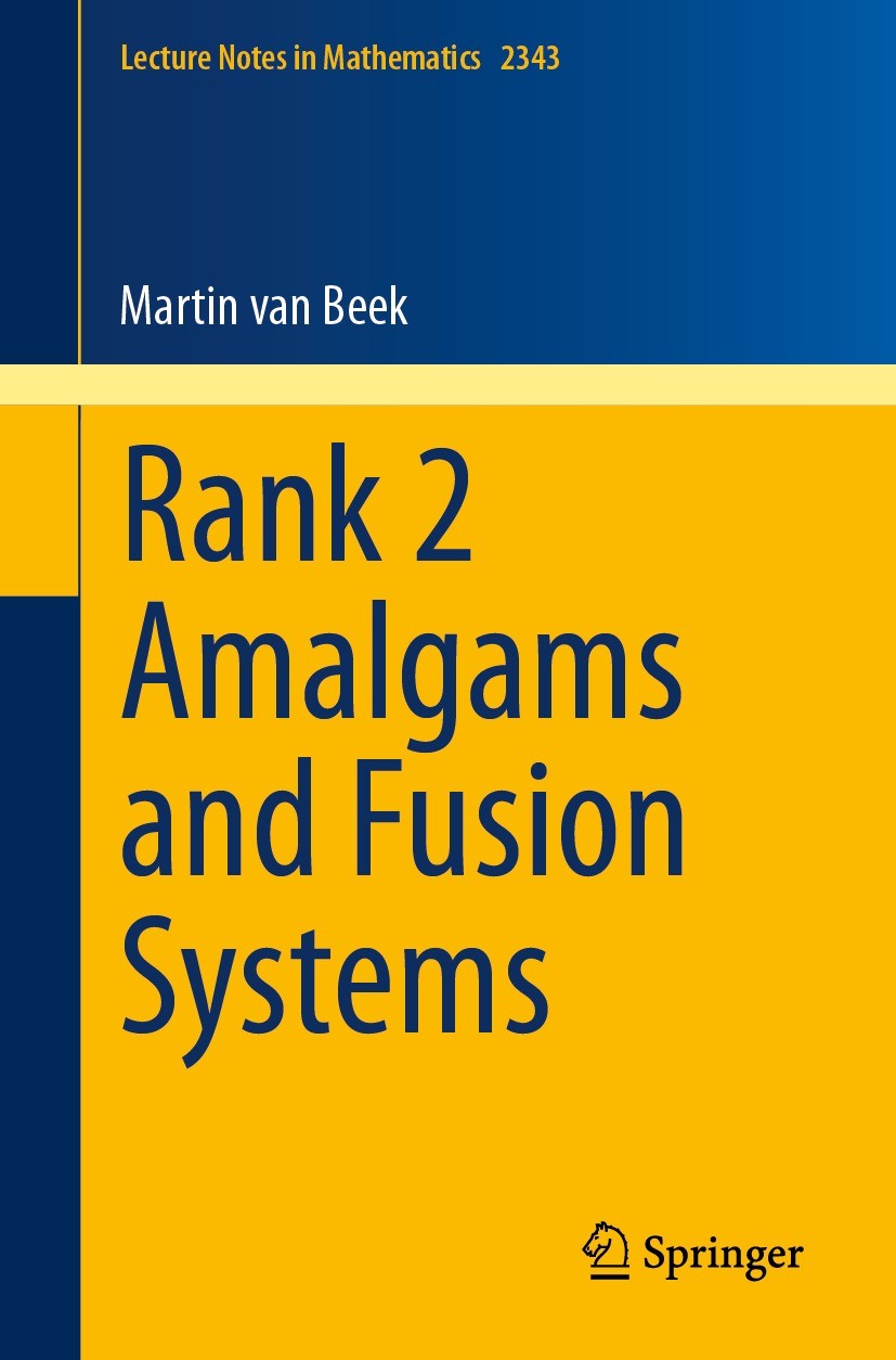 Titlebook: Rank 2 Amalgams and Fusion Systems; Martin van Beek Book 2024 The Editor(s) (if applicable) and The Author(s), under exclusive license to Titlebook: Rank 2 Amalgams and Fusion Systems; Martin van Beek Book 2024 The Editor(s) (if applicable) and The Author(s), under exclusive license to