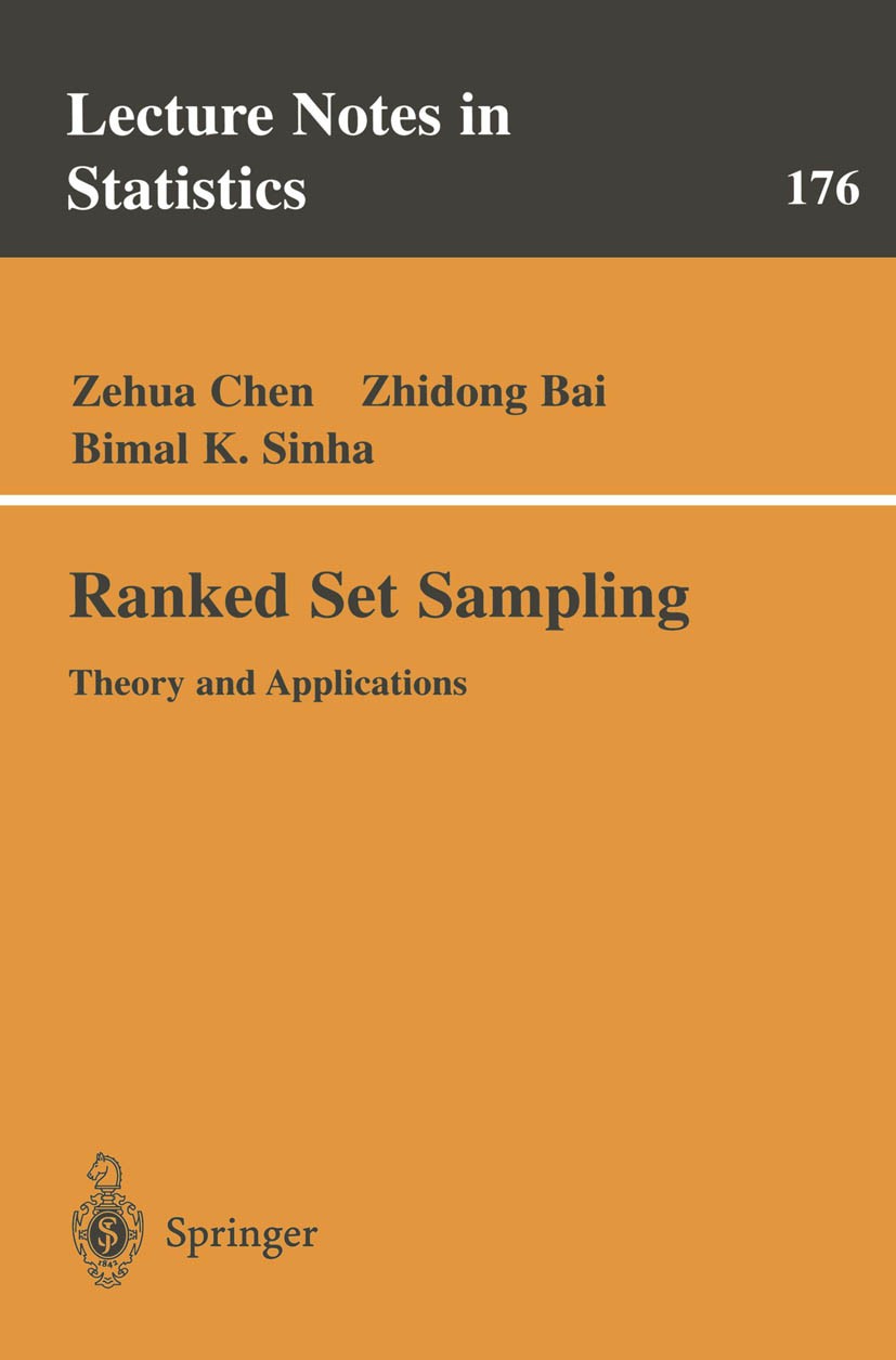 Titlebook: Ranked Set Sampling; Theory and Applicati Zehua Chen,Zhidong Bai,Bimal K. Sinha Book 2004 Springer Science+Business Media New York 2004 Exc Titlebook: Ranked Set Sampling; Theory and Applicati Zehua Chen,Zhidong Bai,Bimal K. Sinha Book 2004 Springer Science+Business Media New York 2004 Exc
