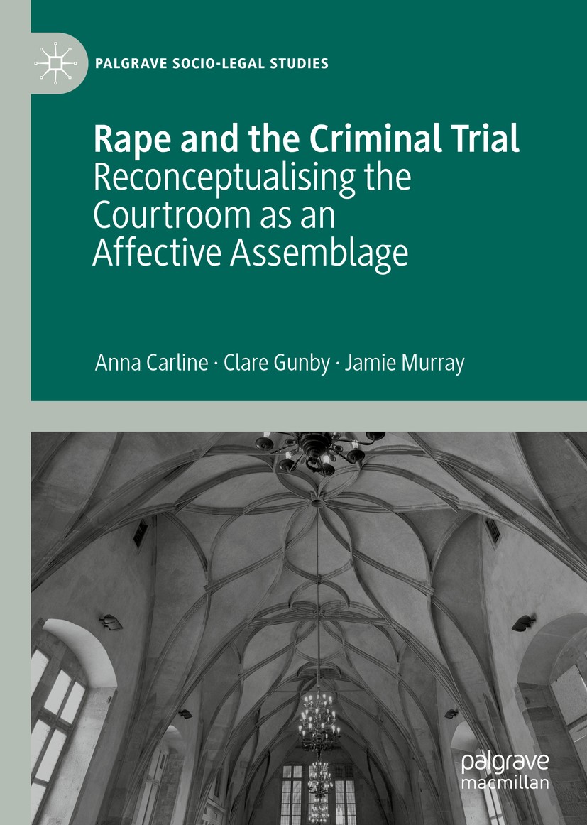Titlebook: Rape and the Criminal Trial; Reconceptualising th Anna Carline,Clare Gunby,Jamie Murray Book 2020 The Editor(s) (if applicable) and The Aut Titlebook: Rape and the Criminal Trial; Reconceptualising th Anna Carline,Clare Gunby,Jamie Murray Book 2020 The Editor(s) (if applicable) and The Aut