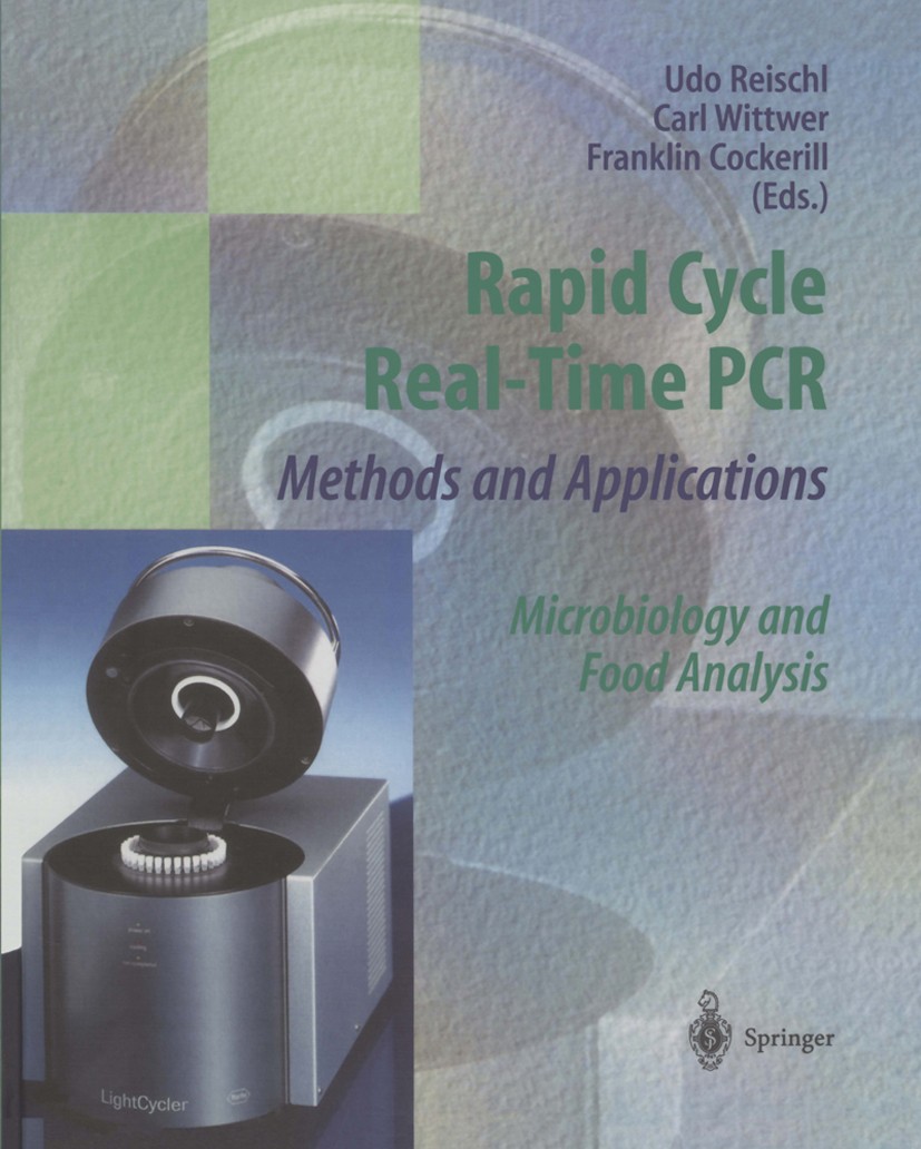 Titlebook: Rapid Cycle Real-Time PCR — Methods and Applications; Microbiology and Foo Udo Reischl,Carl Wittwer,Franklin Cockerill Book 2002 Springer-V Titlebook: Rapid Cycle Real-Time PCR — Methods and Applications; Microbiology and Foo Udo Reischl,Carl Wittwer,Franklin Cockerill Book 2002 Springer-V