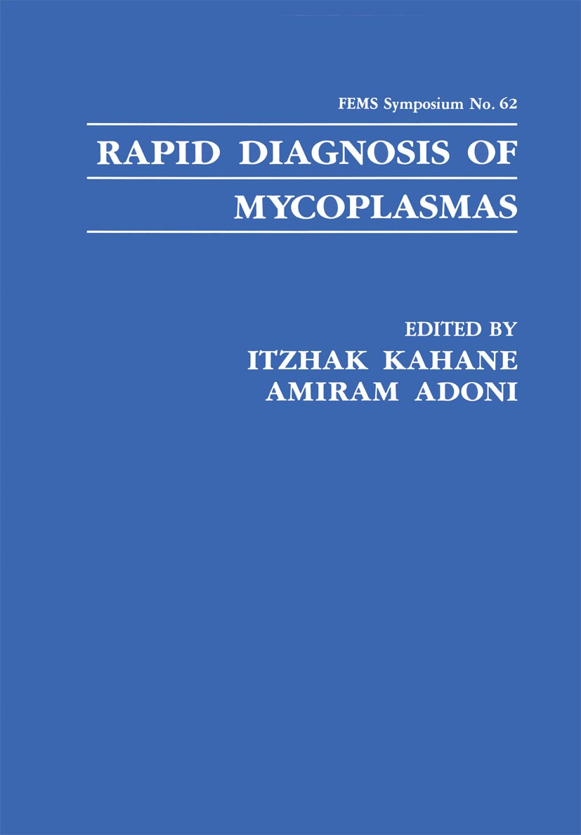 Titlebook: Rapid Diagnosis of Mycoplasmas; Itzhak Kahane,Amiram Adoni Book 1993 Plenum Press, New York 1993 DNA.Phloem.biology.cell.cell culture.deve Titlebook: Rapid Diagnosis of Mycoplasmas; Itzhak Kahane,Amiram Adoni Book 1993 Plenum Press, New York 1993 DNA.Phloem.biology.cell.cell culture.deve