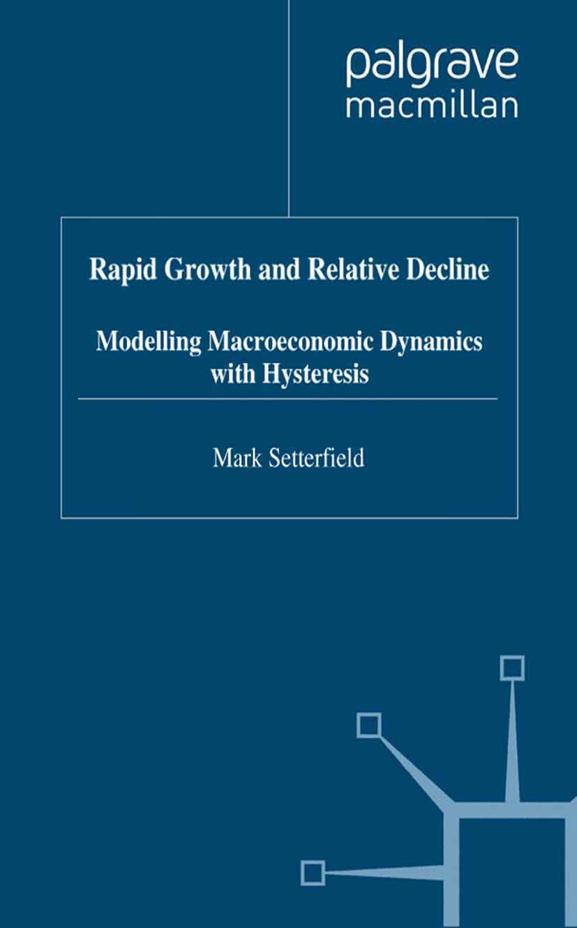 Titlebook: Rapid Growth and Relative Decline; Modelling Macroecono Mark Setterfield Book 1997 Palgrave Macmillan, a division of Macmillan Publishers L Titlebook: Rapid Growth and Relative Decline; Modelling Macroecono Mark Setterfield Book 1997 Palgrave Macmillan, a division of Macmillan Publishers L