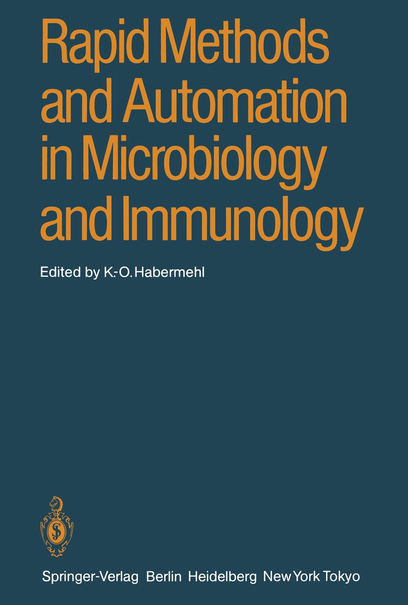Titlebook: Rapid Methods and Automation in Microbiology and Immunology; Fourth International K.-O. Habermehl Conference proceedings 1985 Springer-Verl Titlebook: Rapid Methods and Automation in Microbiology and Immunology; Fourth International K.-O. Habermehl Conference proceedings 1985 Springer-Verl