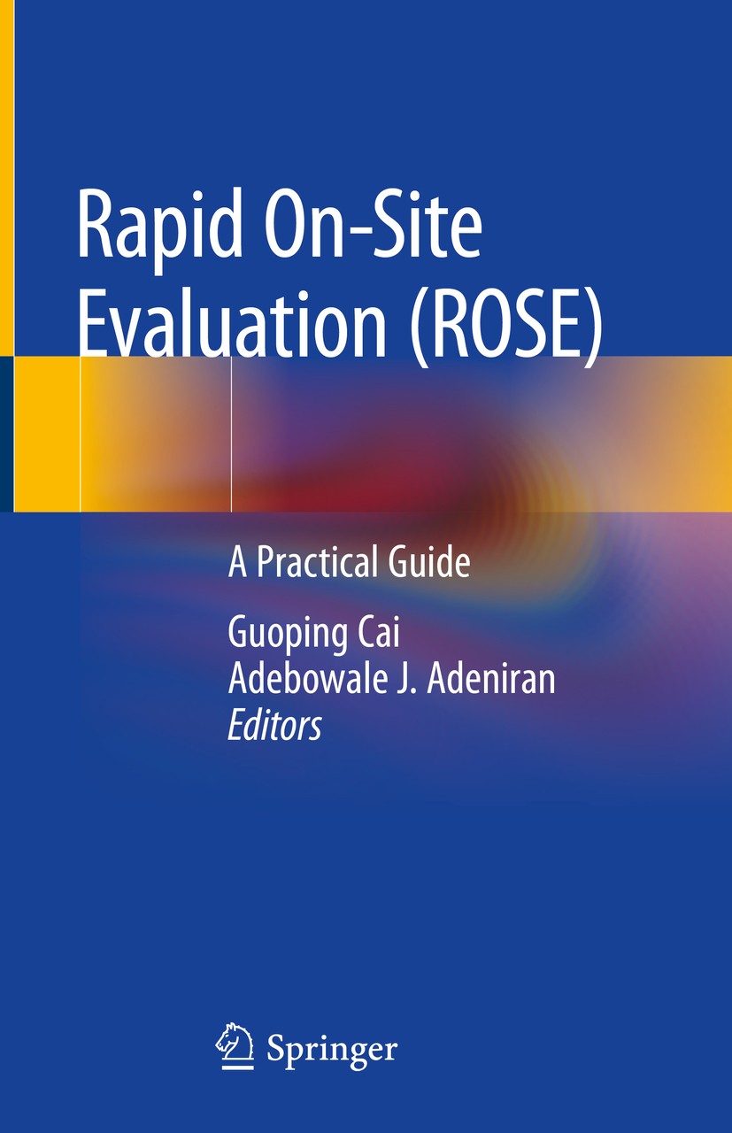 Titlebook: Rapid On-site Evaluation (ROSE); A Practical Guide Guoping Cai,Adebowale J. Adeniran Book 2019 Springer Nature Switzerland AG 2019 Image-gu Titlebook: Rapid On-site Evaluation (ROSE); A Practical Guide Guoping Cai,Adebowale J. Adeniran Book 2019 Springer Nature Switzerland AG 2019 Image-gu
