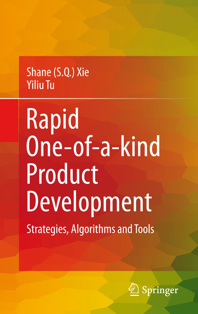Titlebook: Rapid One-of-a-kind Product Development; Strategies, Algorith Shane (S.Q.) Xie,Yiliu Tu Book 2011 Springer-Verlag London 2011 CAD.Knowledge Titlebook: Rapid One-of-a-kind Product Development; Strategies, Algorith Shane (S.Q.) Xie,Yiliu Tu Book 2011 Springer-Verlag London 2011 CAD.Knowledge