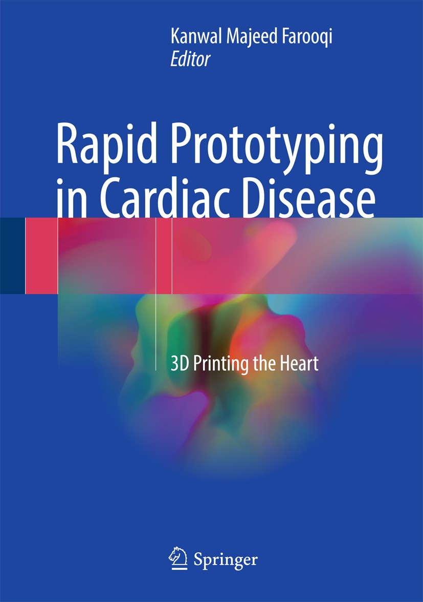 Titlebook: Rapid Prototyping in Cardiac Disease; 3D Printing the Hear Kanwal Majeed Farooqi Book 2017 Springer International Publishing AG 2017 rapid Titlebook: Rapid Prototyping in Cardiac Disease; 3D Printing the Hear Kanwal Majeed Farooqi Book 2017 Springer International Publishing AG 2017 rapid