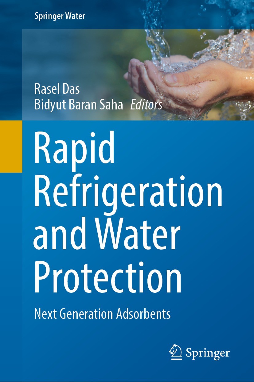 Titlebook: Rapid Refrigeration and Water Protection; Next Generation Adso Rasel Das,Bidyut Baran Saha Book 2022 The Editor(s) (if applicable) and The Titlebook: Rapid Refrigeration and Water Protection; Next Generation Adso Rasel Das,Bidyut Baran Saha Book 2022 The Editor(s) (if applicable) and The