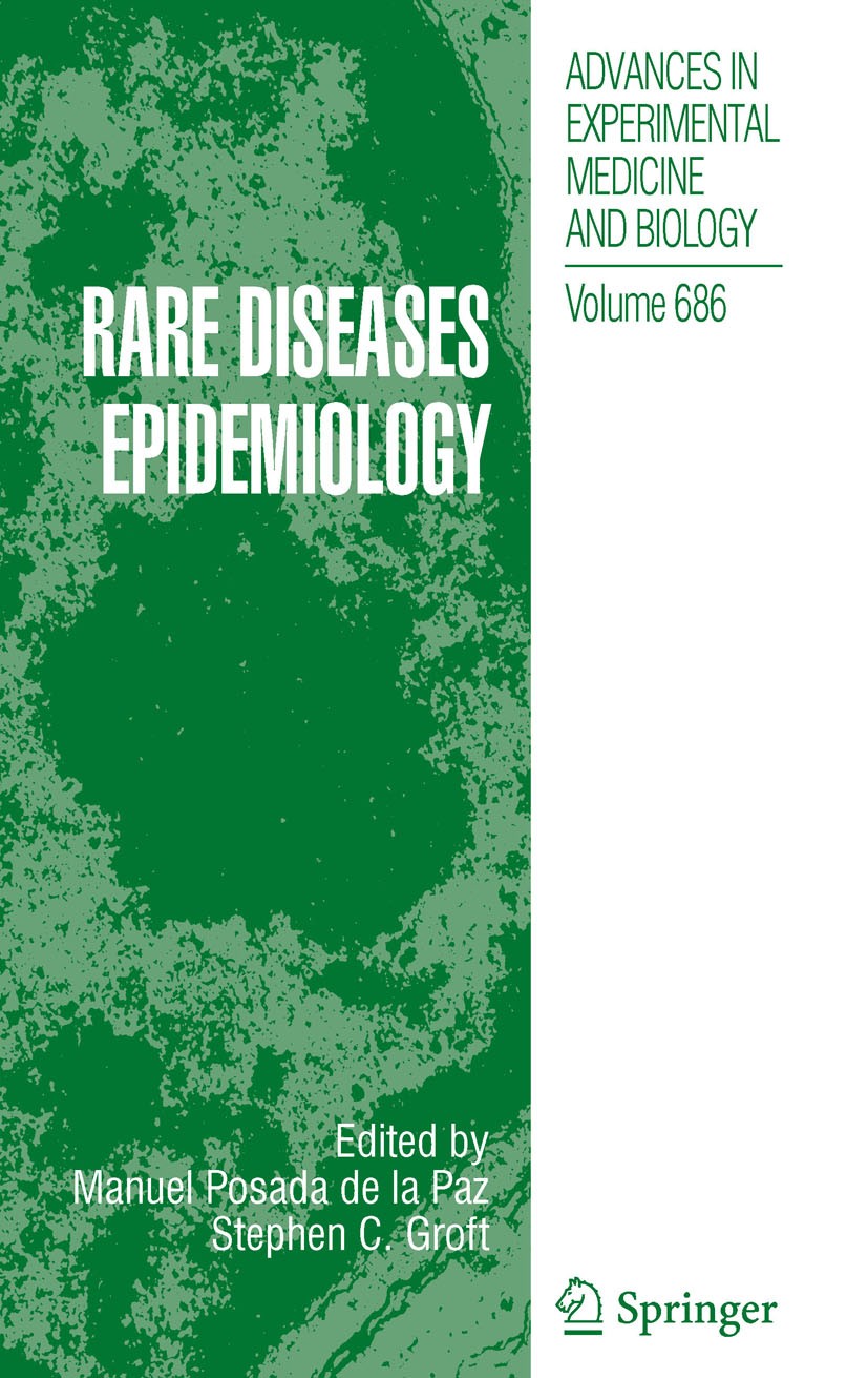 Titlebook: Rare Diseases Epidemiology; Manuel Posada de la Paz,Stephen C. Groft Book 2010Latest edition Springer Science+Business Media B.V. 2010 Bio Titlebook: Rare Diseases Epidemiology; Manuel Posada de la Paz,Stephen C. Groft Book 2010Latest edition Springer Science+Business Media B.V. 2010 Bio