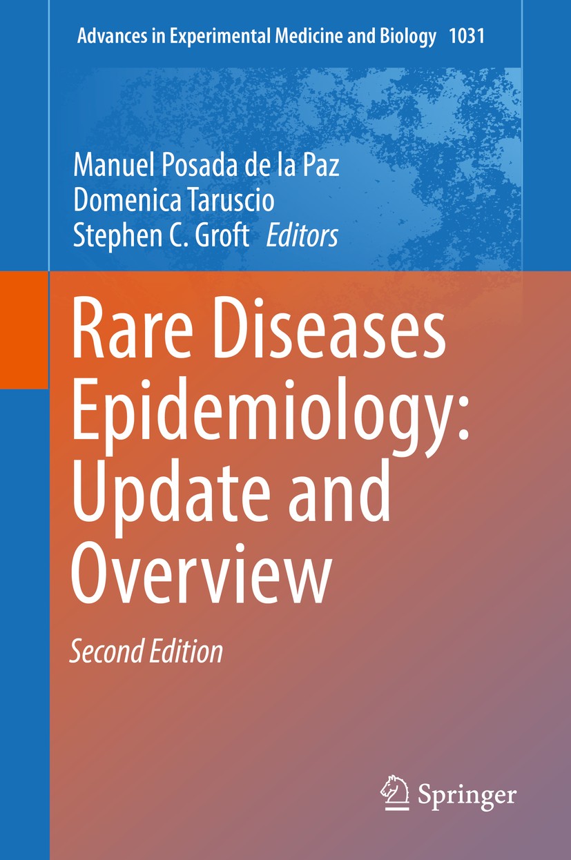 Titlebook: Rare Diseases Epidemiology: Update and Overview; Manuel Posada de la Paz,Domenica Taruscio,Stephen Book 2017Latest edition This is a U.S. Titlebook: Rare Diseases Epidemiology: Update and Overview; Manuel Posada de la Paz,Domenica Taruscio,Stephen Book 2017Latest edition This is a U.S.