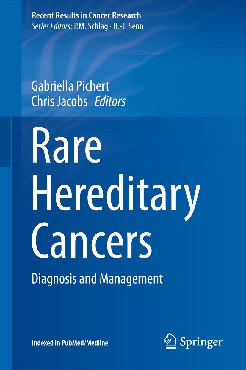 Titlebook: Rare Hereditary Cancers; Diagnosis and Manage Gabriella Pichert,Chris Jacobs Book 2016 Springer International Publishing Switzerland 2016 C Titlebook: Rare Hereditary Cancers; Diagnosis and Manage Gabriella Pichert,Chris Jacobs Book 2016 Springer International Publishing Switzerland 2016 C