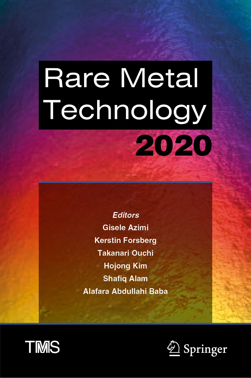 Titlebook: Rare Metal Technology 2020; Gisele Azimi,Kerstin Forsberg,Alafara Abdullahi Ba Conference proceedings 2020 The Minerals, Metals & Material Titlebook: Rare Metal Technology 2020; Gisele Azimi,Kerstin Forsberg,Alafara Abdullahi Ba Conference proceedings 2020 The Minerals, Metals & Material