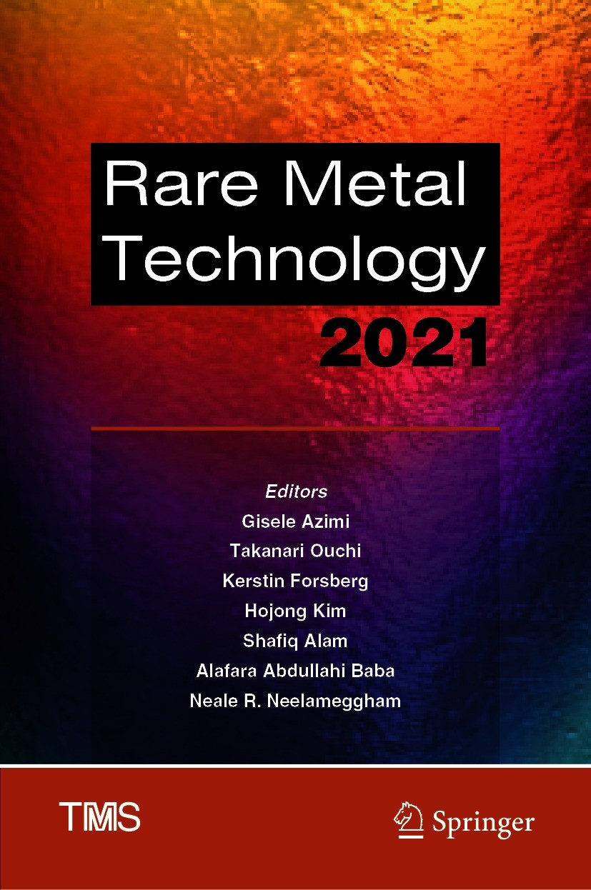 Titlebook: Rare Metal Technology 2021; Gisele Azimi,Takanari Ouchi,Neale R. Neelameggham Conference proceedings 2021 The Minerals, Metals & Minerals Titlebook: Rare Metal Technology 2021; Gisele Azimi,Takanari Ouchi,Neale R. Neelameggham Conference proceedings 2021 The Minerals, Metals & Minerals