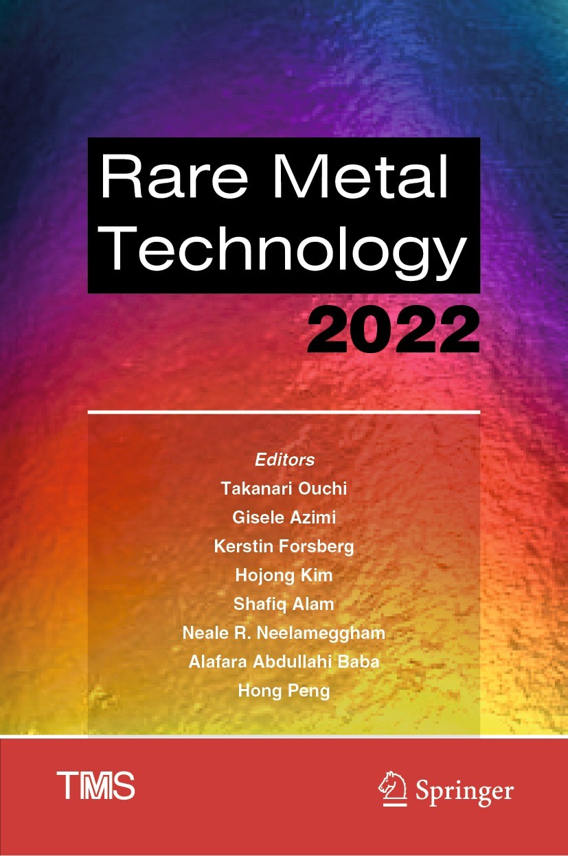 Titlebook: Rare Metal Technology 2022; Takanari Ouchi,Gisele Azimi,Hong Peng Conference proceedings 2022 The Minerals, Metals & Materials Society 202 Titlebook: Rare Metal Technology 2022; Takanari Ouchi,Gisele Azimi,Hong Peng Conference proceedings 2022 The Minerals, Metals & Materials Society 202