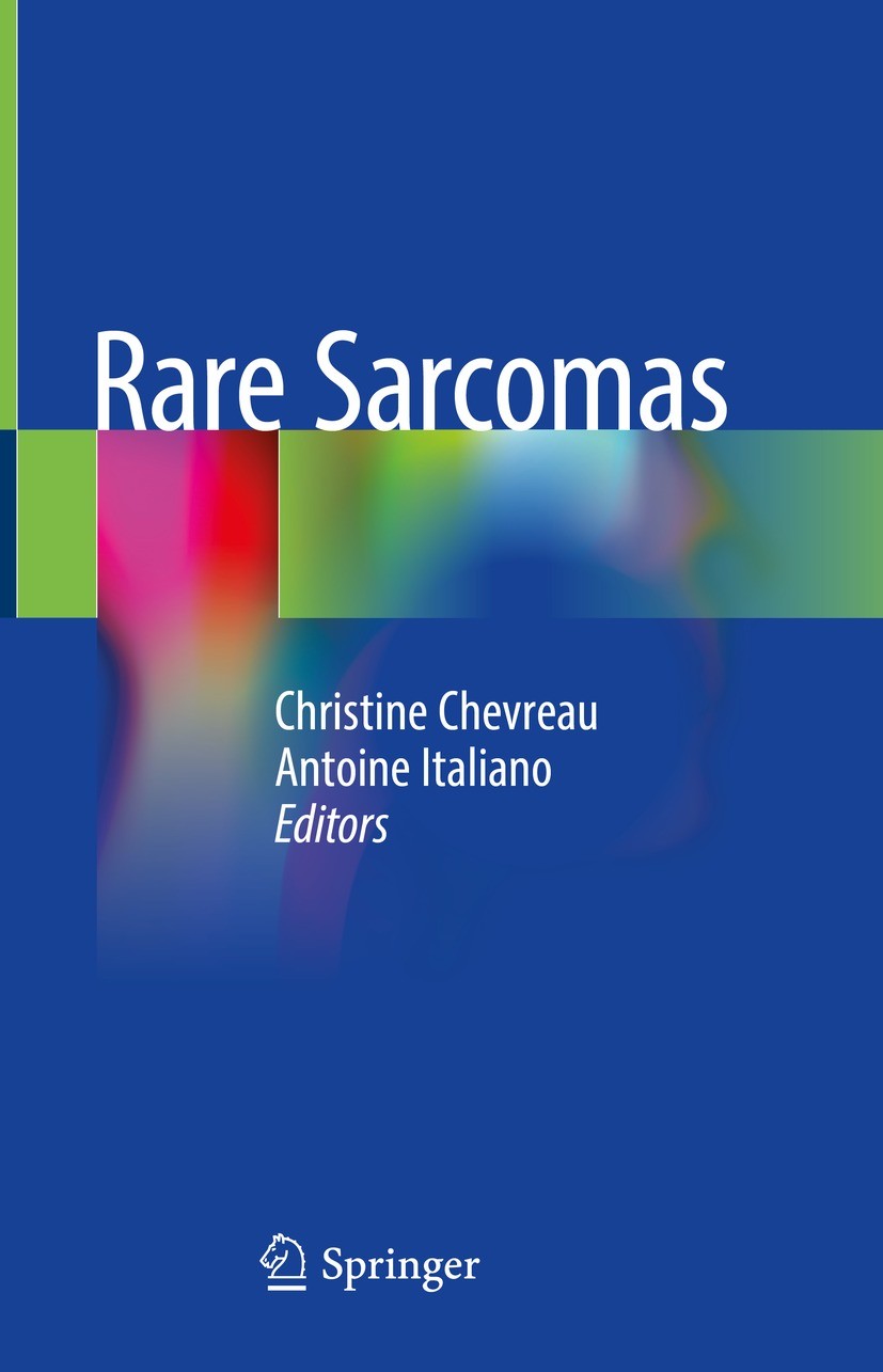 Titlebook: Rare Sarcomas; Christine Chevreau,Antoine Italiano Book 2020 Springer Nature Switzerland AG 2020 chemotherapy.rare tumors.radiotherapy.sur Titlebook: Rare Sarcomas; Christine Chevreau,Antoine Italiano Book 2020 Springer Nature Switzerland AG 2020 chemotherapy.rare tumors.radiotherapy.sur