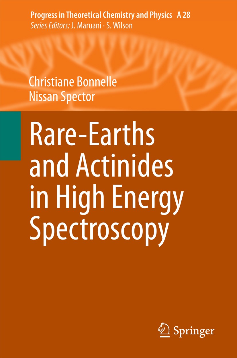 Titlebook: Rare-Earths and Actinides in High Energy Spectroscopy; Christiane Bonnelle,Nissan Spector Book 2015 Springer Science+Business Media Dordre Titlebook: Rare-Earths and Actinides in High Energy Spectroscopy; Christiane Bonnelle,Nissan Spector Book 2015 Springer Science+Business Media Dordre