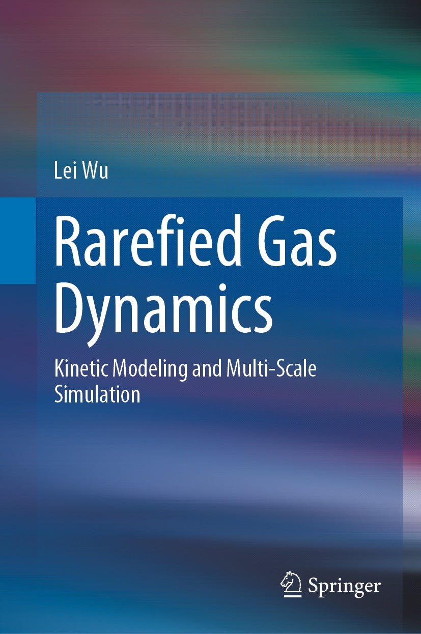 Titlebook: Rarefied Gas Dynamics; Kinetic Modeling and Lei Wu Book 2022 The Editor(s) (if applicable) and The Author(s), under exclusive license to Sp Titlebook: Rarefied Gas Dynamics; Kinetic Modeling and Lei Wu Book 2022 The Editor(s) (if applicable) and The Author(s), under exclusive license to Sp