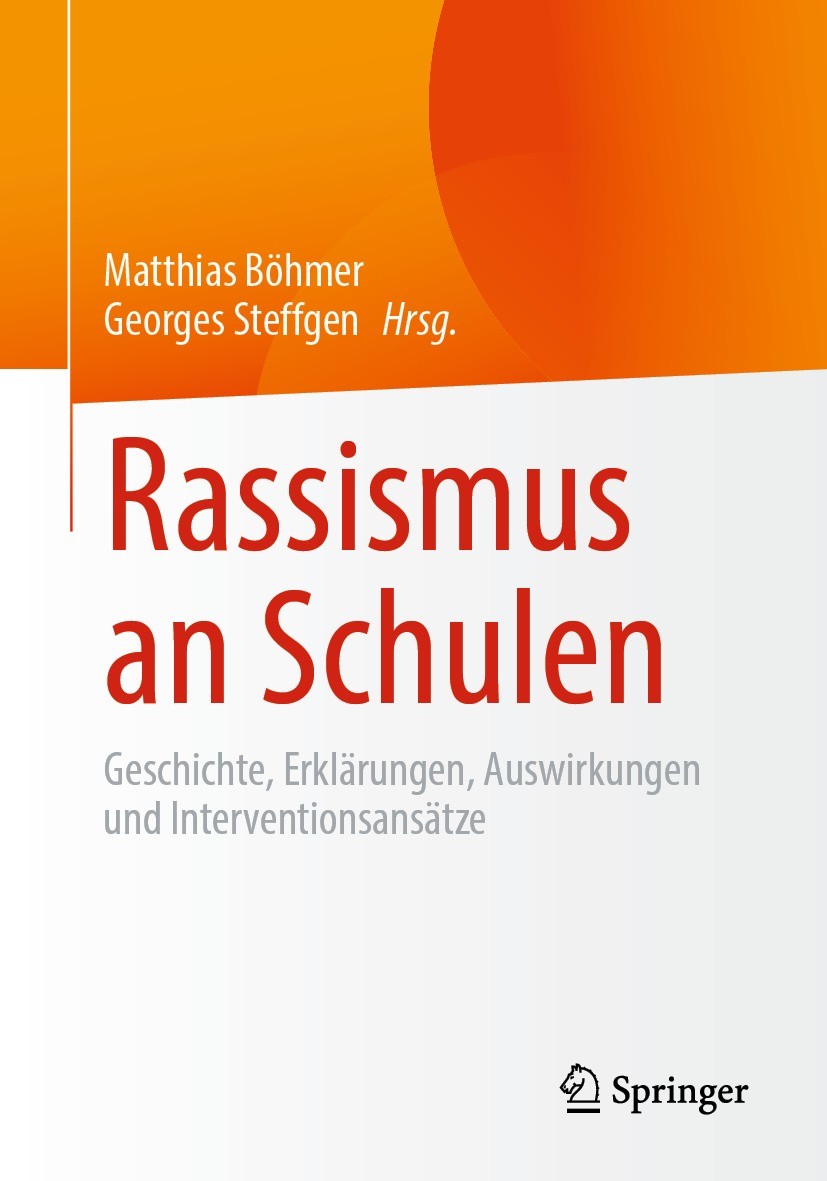 Titlebook: Rassismus an Schulen; Geschichte, Erklärun Matthias Böhmer,Georges Steffgen Book 2022 Der/die Herausgeber bzw. der/die Autor(en), exklusiv Titlebook: Rassismus an Schulen; Geschichte, Erklärun Matthias Böhmer,Georges Steffgen Book 2022 Der/die Herausgeber bzw. der/die Autor(en), exklusiv