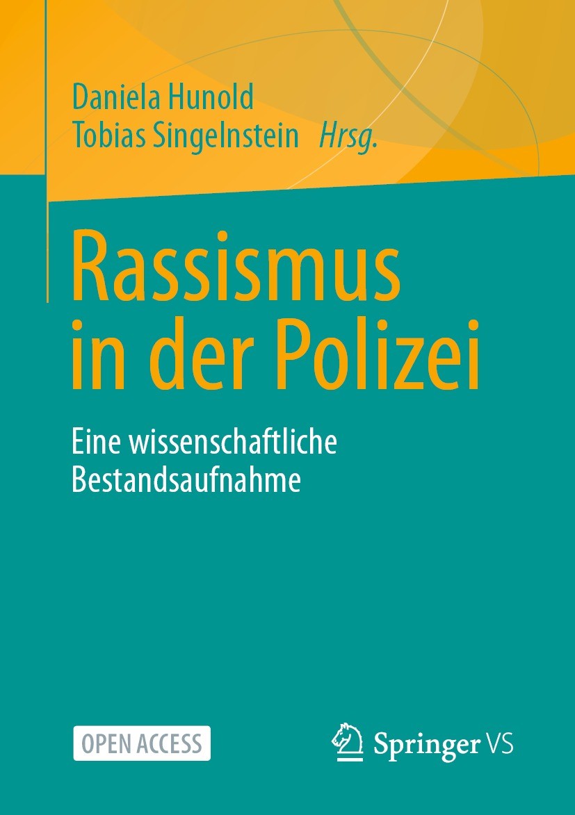 Titlebook: Rassismus in der Polizei; Eine wissenschaftlic Daniela Hunold,Tobias Singelnstein Book‘‘‘‘‘‘‘‘ 2022 Der/die Herausgeber bzw. der/die Autor( Titlebook: Rassismus in der Polizei; Eine wissenschaftlic Daniela Hunold,Tobias Singelnstein Book‘‘‘‘‘‘‘‘ 2022 Der/die Herausgeber bzw. der/die Autor(