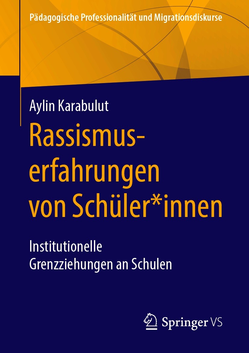 Titlebook: Rassismuserfahrungen von Schüler*innen; Institutionelle Gren Aylin Karabulut Book 2020 Der/die Herausgeber bzw. der/die Autor(en), exklusiv Titlebook: Rassismuserfahrungen von Schüler*innen; Institutionelle Gren Aylin Karabulut Book 2020 Der/die Herausgeber bzw. der/die Autor(en), exklusiv