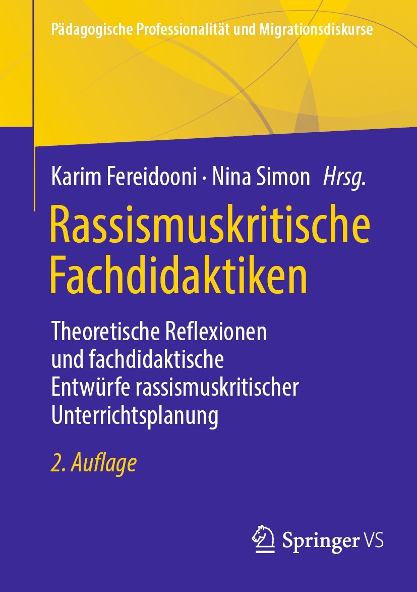 Titlebook: Rassismuskritische Fachdidaktiken; Theoretische Reflexi Karim Fereidooni,Nina Simon Book 2022Latest edition Der/die Herausgeber bzw. der/di Titlebook: Rassismuskritische Fachdidaktiken; Theoretische Reflexi Karim Fereidooni,Nina Simon Book 2022Latest edition Der/die Herausgeber bzw. der/di