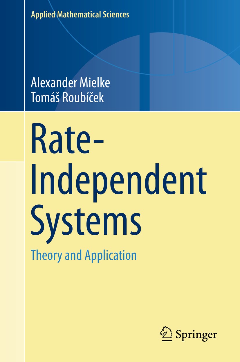 Titlebook: Rate-Independent Systems; Theory and Applicati Alexander Mielke,Tomáš Roubíček Book 2015 Springer Science+Business Media New York 2015 comp Titlebook: Rate-Independent Systems; Theory and Applicati Alexander Mielke,Tomáš Roubíček Book 2015 Springer Science+Business Media New York 2015 comp