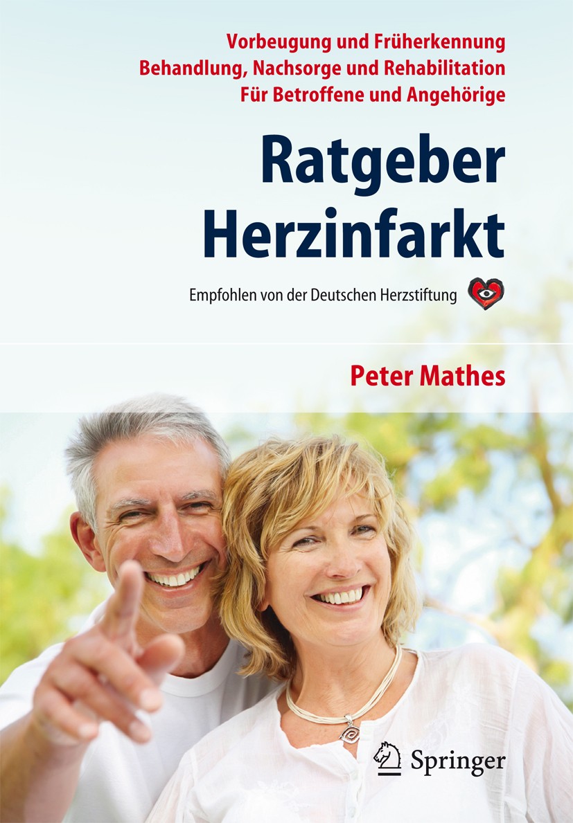 Titlebook: Ratgeber Herzinfarkt; Vorbeugung, Früherke Peter Mathes Book 20127th edition Springer-Verlag Berlin Heidelberg 2012 Bypass.Dilatation.Herzi Titlebook: Ratgeber Herzinfarkt; Vorbeugung, Früherke Peter Mathes Book 20127th edition Springer-Verlag Berlin Heidelberg 2012 Bypass.Dilatation.Herzi