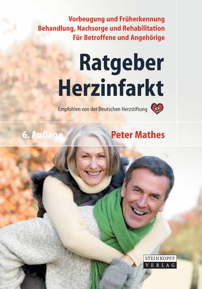 Titlebook: Ratgeber Herzinfarkt; Vorbeugung, Früherke Peter Mathes Book 20106th edition Steinkopff-Verlag Darmstadt 2010 Angst.Bypass.Dilatation.Herzi Titlebook: Ratgeber Herzinfarkt; Vorbeugung, Früherke Peter Mathes Book 20106th edition Steinkopff-Verlag Darmstadt 2010 Angst.Bypass.Dilatation.Herzi