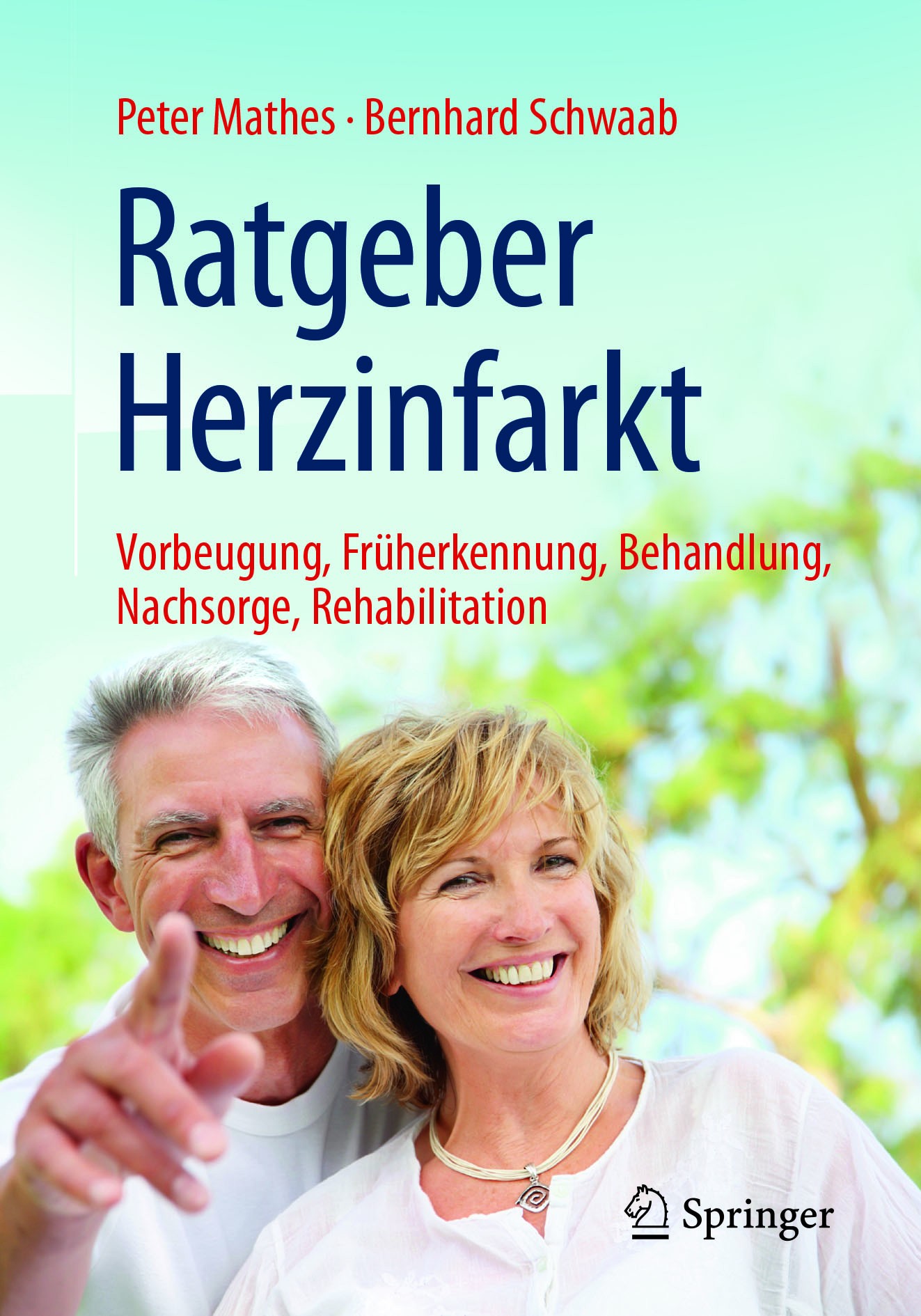 Titlebook: Ratgeber Herzinfarkt; Vorbeugung, Früherke Peter Mathes,Bernhard Schwaab Book 2017Latest edition © Springer-Verlag GmbH Deutschland 2017 By Titlebook: Ratgeber Herzinfarkt; Vorbeugung, Früherke Peter Mathes,Bernhard Schwaab Book 2017Latest edition © Springer-Verlag GmbH Deutschland 2017 By
