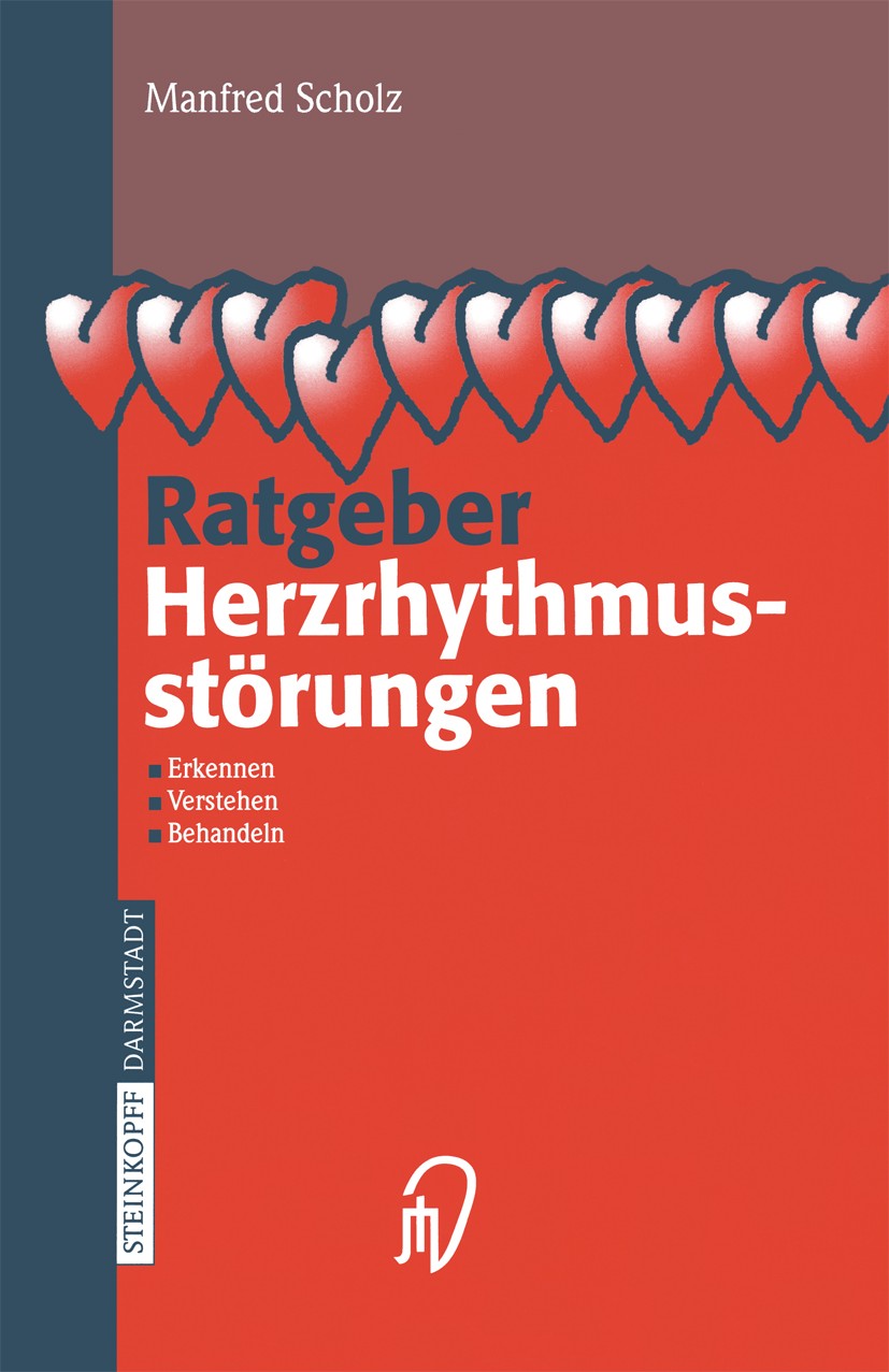 Titlebook: Ratgeber Herzrhythmusstörungen; Erkennen, Verstehen, Manfred Scholz Book 2003 Springer-Verlag Berlin Heidelberg 2003 Echokardiographie.Herz Titlebook: Ratgeber Herzrhythmusstörungen; Erkennen, Verstehen, Manfred Scholz Book 2003 Springer-Verlag Berlin Heidelberg 2003 Echokardiographie.Herz