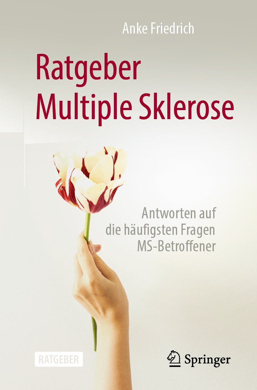 Titlebook: Ratgeber Multiple Sklerose; Antworten auf die hä Anke Friedrich Book 2020 Der/die Herausgeber bzw. der/die Autor(en), exklusiv lizenziert d Titlebook: Ratgeber Multiple Sklerose; Antworten auf die hä Anke Friedrich Book 2020 Der/die Herausgeber bzw. der/die Autor(en), exklusiv lizenziert d