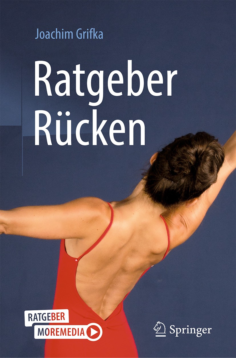 Titlebook: Ratgeber Rücken; Joachim Grifka Book 2024 go-di® GmbH 2024 Rückenschmerzen.Wirbelsäule.Nackenschmerzen.Verspannungen.Rücken.Muskeltraining Titlebook: Ratgeber Rücken; Joachim Grifka Book 2024 go-di® GmbH 2024 Rückenschmerzen.Wirbelsäule.Nackenschmerzen.Verspannungen.Rücken.Muskeltraining