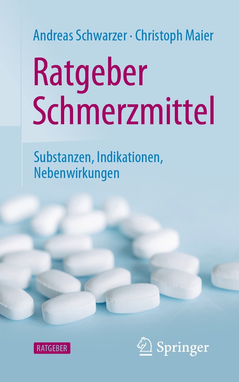 Titlebook: Ratgeber Schmerzmittel; Substanzen, Indikati Andreas Schwarzer,Christoph Maier Book 2022 Der/die Herausgeber bzw. der/die Autor(en), exklus Titlebook: Ratgeber Schmerzmittel; Substanzen, Indikati Andreas Schwarzer,Christoph Maier Book 2022 Der/die Herausgeber bzw. der/die Autor(en), exklus