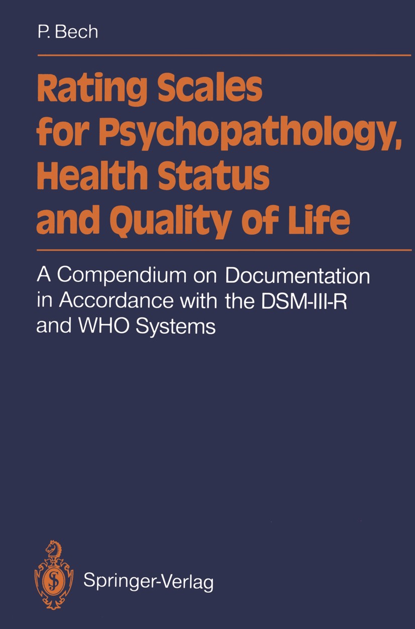 Titlebook: Rating Scales for Psychopathology, Health Status and Quality of Life; A Compendium on Docu Per Bech Book 1993 Springer-Verlag Berlin Heidel Titlebook: Rating Scales for Psychopathology, Health Status and Quality of Life; A Compendium on Docu Per Bech Book 1993 Springer-Verlag Berlin Heidel