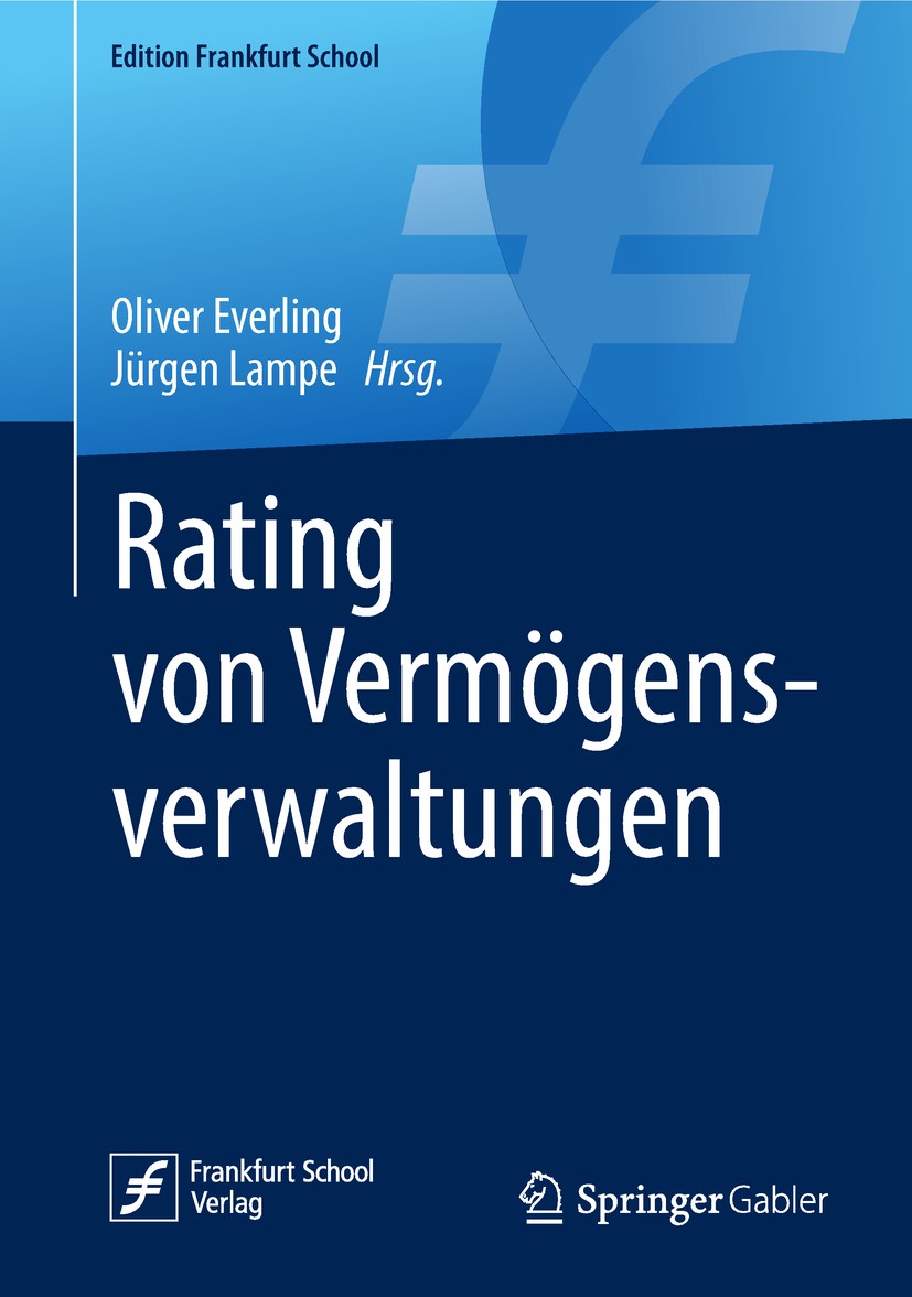 Titlebook: Rating von Vermögensverwaltungen; Oliver Everling,Jürgen Lampe Book 2019 Springer Fachmedien Wiesbaden GmbH, ein Teil von Springer Nature Titlebook: Rating von Vermögensverwaltungen; Oliver Everling,Jürgen Lampe Book 2019 Springer Fachmedien Wiesbaden GmbH, ein Teil von Springer Nature