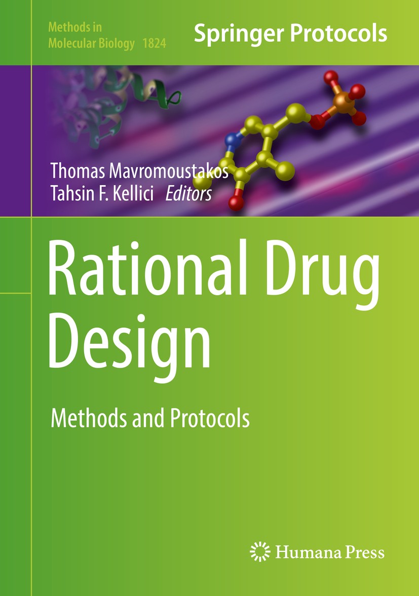 Titlebook: Rational Drug Design; Methods and Protocol Thomas Mavromoustakos,Tahsin F. Kellici Book 2018 Springer Science+Business Media, LLC, part of Titlebook: Rational Drug Design; Methods and Protocol Thomas Mavromoustakos,Tahsin F. Kellici Book 2018 Springer Science+Business Media, LLC, part of