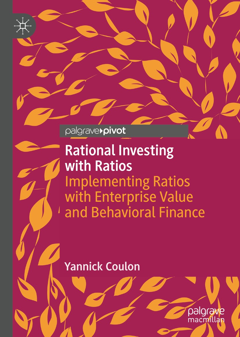 Titlebook: Rational Investing with Ratios; Implementing Ratios Yannick Coulon Book 2020 The Editor(s) (if applicable) and The Author(s), under exclus Titlebook: Rational Investing with Ratios; Implementing Ratios Yannick Coulon Book 2020 The Editor(s) (if applicable) and The Author(s), under exclus