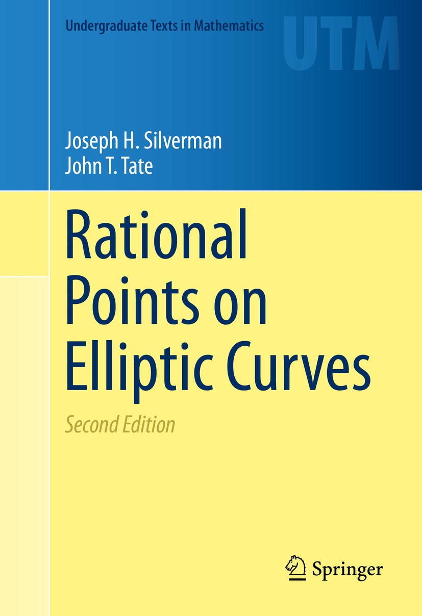 Titlebook: Rational Points on Elliptic Curves; Joseph H. Silverman,John T. Tate Textbook 2015Latest edition Springer International Publishing Switzer Titlebook: Rational Points on Elliptic Curves; Joseph H. Silverman,John T. Tate Textbook 2015Latest edition Springer International Publishing Switzer