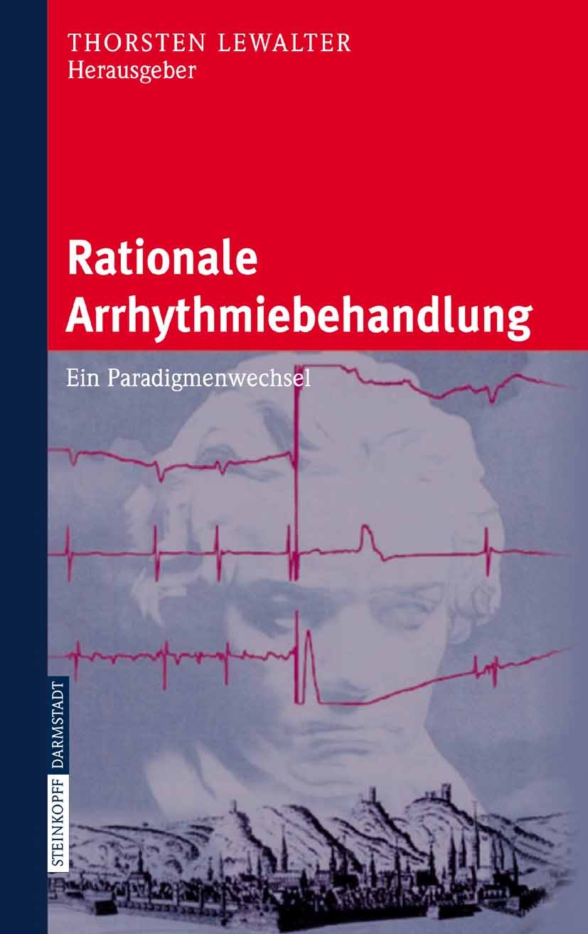 Titlebook: Rationale Arrhythmiebehandlung; Ein Paradigmenwechse Thorsten Lewalter Book 2006 Steinkopff-Verlag Darmstadt 2006 Arrhythmie.Diagnostik.Her Titlebook: Rationale Arrhythmiebehandlung; Ein Paradigmenwechse Thorsten Lewalter Book 2006 Steinkopff-Verlag Darmstadt 2006 Arrhythmie.Diagnostik.Her