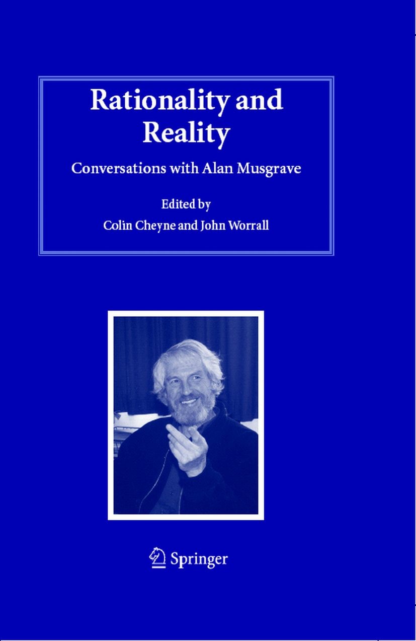 Titlebook: Rationality and Reality; Conversations with A Colin Cheyne,John Worrall Book 2006 Springer Science+Business Media B.V. 2006 Karl R. Popper. Titlebook: Rationality and Reality; Conversations with A Colin Cheyne,John Worrall Book 2006 Springer Science+Business Media B.V. 2006 Karl R. Popper.