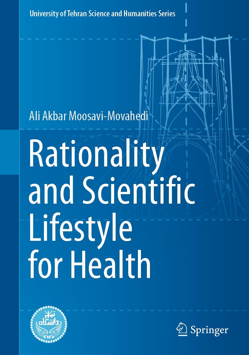 Titlebook: Rationality and Scientific Lifestyle for Health; Ali Akbar Moosavi-Movahedi Book 2021 The Editor(s) (if applicable) and The Author(s), und Titlebook: Rationality and Scientific Lifestyle for Health; Ali Akbar Moosavi-Movahedi Book 2021 The Editor(s) (if applicable) and The Author(s), und