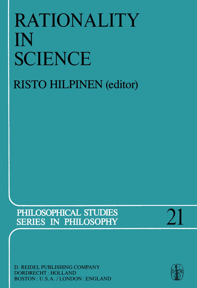 Titlebook: Rationality in Science; Studies in the Found Risto Hilpinen Book 1980 D. Reidel Publishing Company, Dordrecht, Holland 1980 Inuit.concept.c Titlebook: Rationality in Science; Studies in the Found Risto Hilpinen Book 1980 D. Reidel Publishing Company, Dordrecht, Holland 1980 Inuit.concept.c