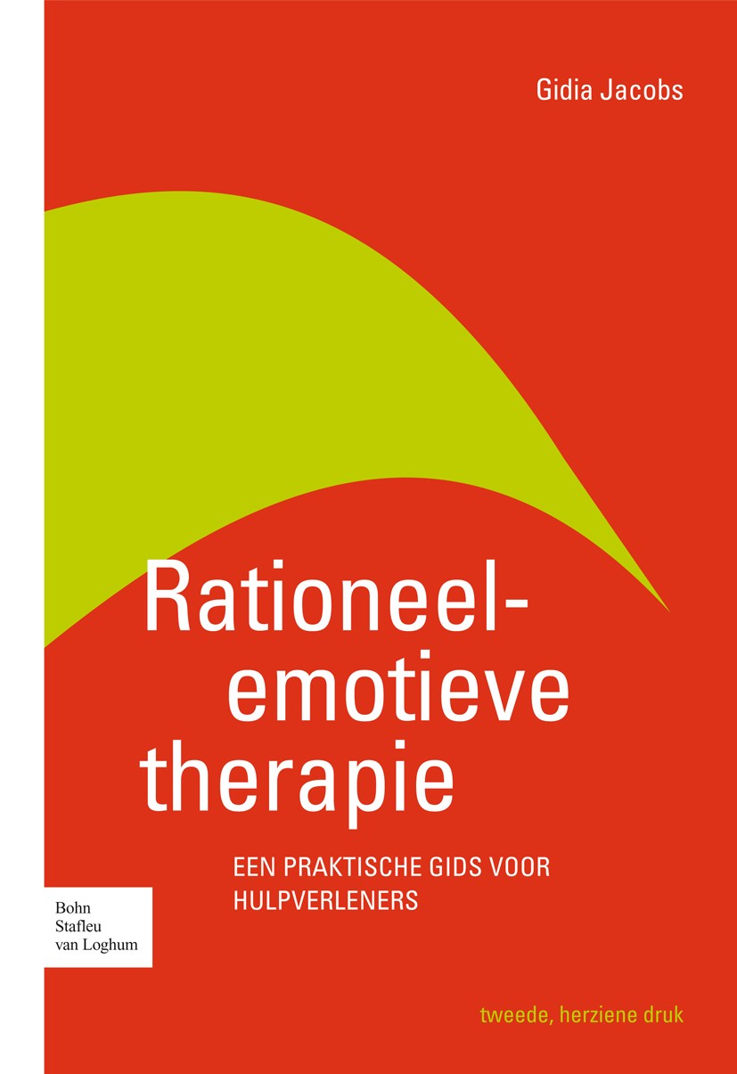 Titlebook: Rationeel-emotieve therapie; Een praktische gids Gidia Jacobs Book 2008Latest edition Bohn Stafleu van Loghum 2008 Titlebook: Rationeel-emotieve therapie; Een praktische gids Gidia Jacobs Book 2008Latest edition Bohn Stafleu van Loghum 2008