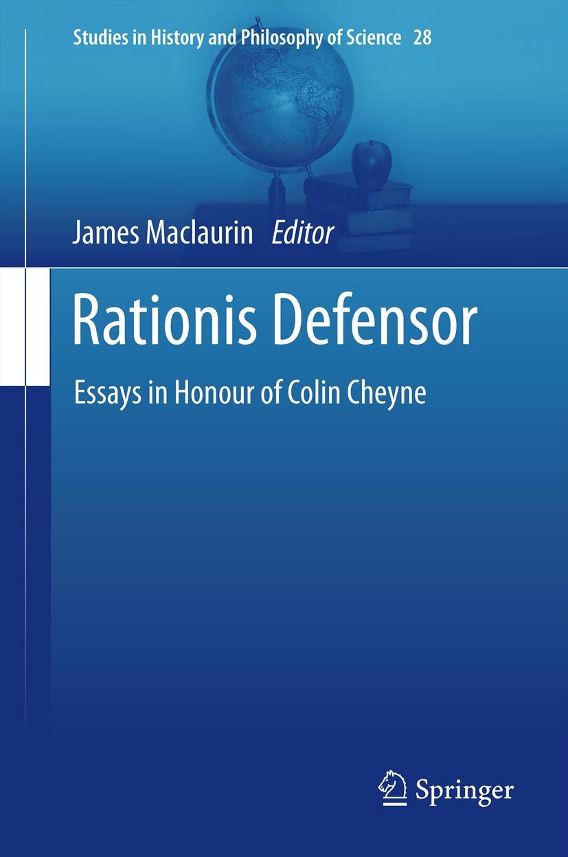 Titlebook: Rationis Defensor; Essays in Honour of James Maclaurin Book 2012 Springer Science+Business Media B.V. 2012 Alan Musgrave.Colin Cheyne.natu Titlebook: Rationis Defensor; Essays in Honour of James Maclaurin Book 2012 Springer Science+Business Media B.V. 2012 Alan Musgrave.Colin Cheyne.natu
