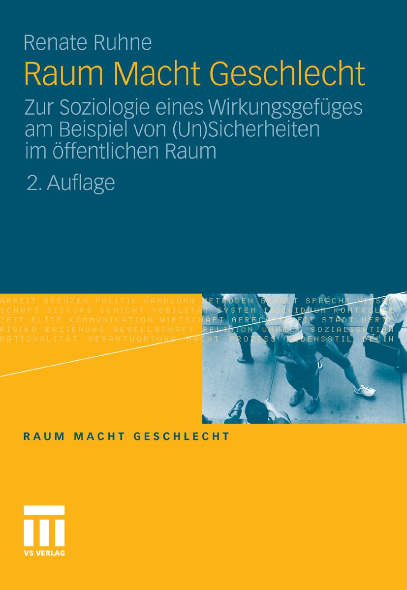 Titlebook: Raum Macht Geschlecht; Zur Soziologie eines Renate Ruhne Book 2011Latest edition VS Verlag für Sozialwissenschaften | Springer Fachmedien W Titlebook: Raum Macht Geschlecht; Zur Soziologie eines Renate Ruhne Book 2011Latest edition VS Verlag für Sozialwissenschaften | Springer Fachmedien W