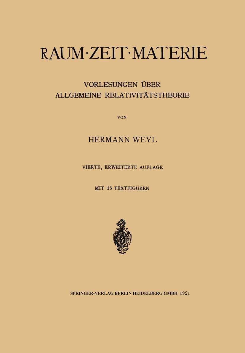 Titlebook: Raum, Zeit, Materie; Vorlesungen über all Hermann Weyl Book 19214th edition Springer-Verlag Berlin Heidelberg 1921 Bewegung.Bindung.Gehen.G Titlebook: Raum, Zeit, Materie; Vorlesungen über all Hermann Weyl Book 19214th edition Springer-Verlag Berlin Heidelberg 1921 Bewegung.Bindung.Gehen.G