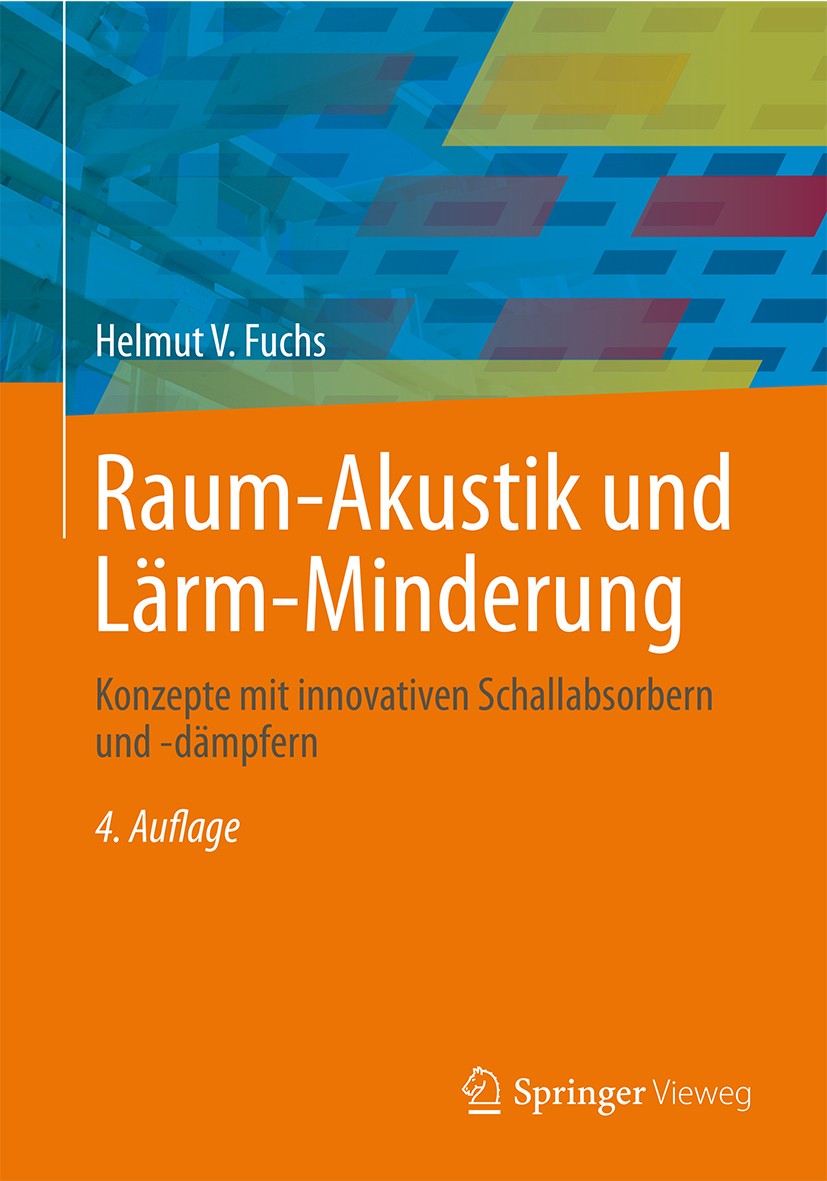 Titlebook: Raum-Akustik und Lärm-Minderung; Konzepte mit innovat Helmut V. Fuchs Book 2017Latest edition Springer-Verlag GmbH Deutschland 2017 Akustik Titlebook: Raum-Akustik und Lärm-Minderung; Konzepte mit innovat Helmut V. Fuchs Book 2017Latest edition Springer-Verlag GmbH Deutschland 2017 Akustik